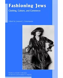 Fashioning Jews: Clothing, Culture, and Commerce