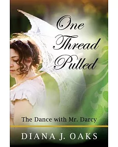 One Thread Pulled: The Dance With Mr. Darcy