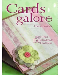 Cards Galore: More Than 150 Handmade Card Ideas