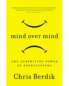 Mind over Mind: The Surprising Power of Expectations