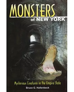 Monsters of New York: Mysterious Creatures in the Empire State