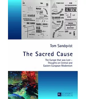 The Sacred Cause: The Europe That Was Lost - Thoughts on Central and Eastern European Modernism