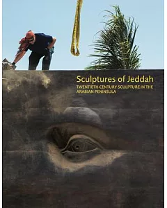Sculptures of Jeddah: Twentieth-Century Sculpture in the Arabian Peninsula