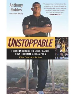 Unstoppable: From Underdog to Undefeated: How I Became a Champion