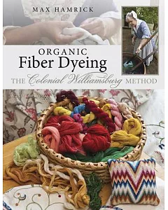Organic Fiber Dyeing: The Colonial Williamsburg Method