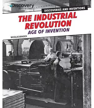 The Industrial Revolution: Age of Invention