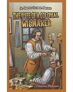 The Life of a Colonial Wigmaker