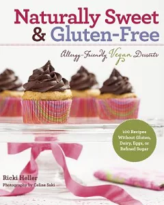 Naturally Sweet & Gluten-free: Allergy-friendlyvegan Desserts (Reading Line): 100 Recipes Without Gluten, Dairy, Eggs, or Refine
