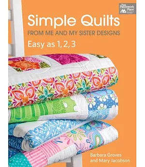 Simple Quilts from Me and My Sister Designs: Easy As 1,2,3