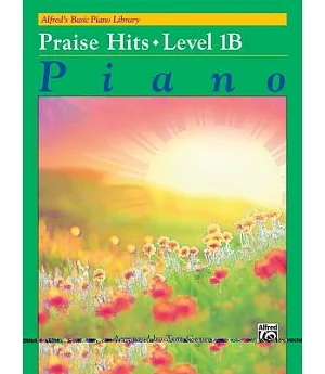 Alfred’s Basic Piano Course Praise Hits: Level 1b