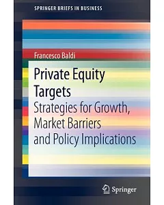 Private Equity Targets: Strategies for Growth, Market Barriers and Policy Implications