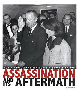 Assassination and Its Aftermath: How a Photograph Reassured a Shocked Nation