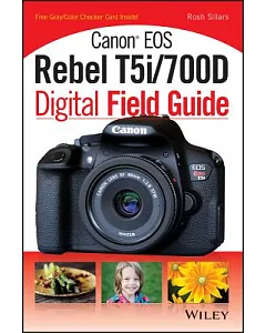 Canon EOS Rebel T5i / 700D Digital Field Guide