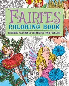 Fairies Adult Coloring Book: Charming Pictures of the Sprites from Folklore