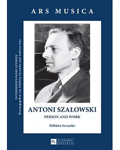 Antoni Szalowski: Person and Work