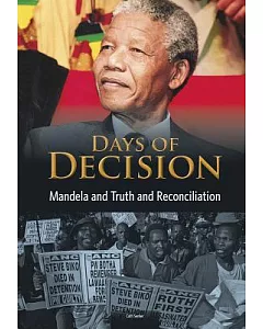 Days of Decision: Mandela and Truth and Reconciliation