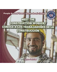 Meet the Construction Worker / Conoce a Los Trabajadores De La Construcción