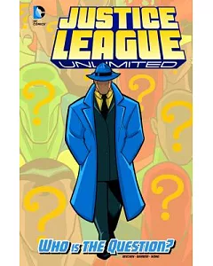 Justice League Unlimited: Who Is the Question?