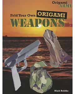 Fold Your Own Origami Weapons