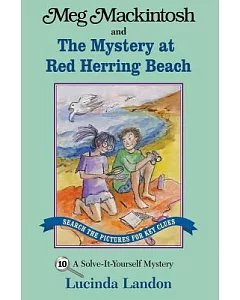 Meg Mackintosh and the Mystery at Red Herring Beach: A Solve-It-Yourself Mystery
