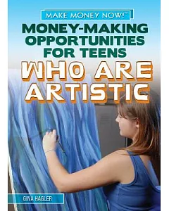 Money-Making Opportunities for Teens Who Are Artistic