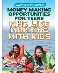Money-Making Opportunities for Teens Who Like Working With Kids