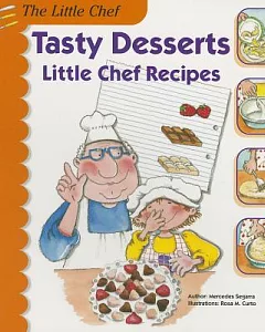 Tasty Desserts: Little Chef Recipes