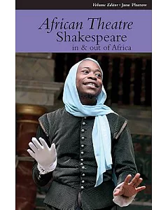 African Theatre 12: Shakespeare in and Out of Africa
