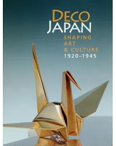 Deco Japan: Shaping Art & Culture 1920-1945