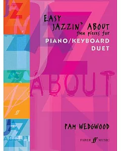 Easy Jazzin’ About: Fun Pieces for Piano / Keyboard Duet
