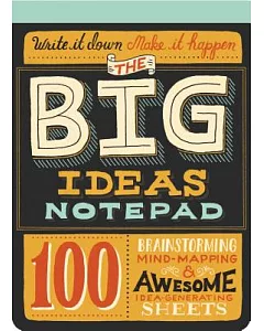 The Big Ideas Notepad: 100 Brainstorming, Mind-mapping & Awesome Idea-generating Sheets