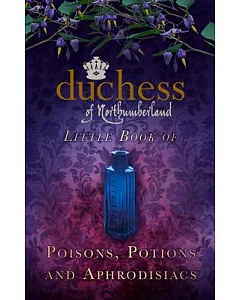 Little Book of Poisons, Potions and Aphrodisiacs