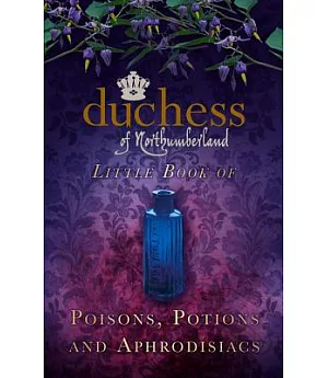 Little Book of Poisons, Potions and Aphrodisiacs