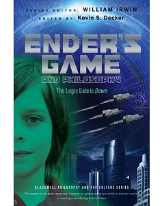 Ender’s Game and Philosophy: The Logic Gate Is Down