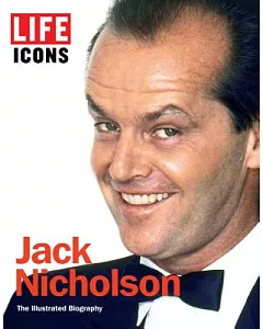 Jack Nicholson: The Illustrated Biography