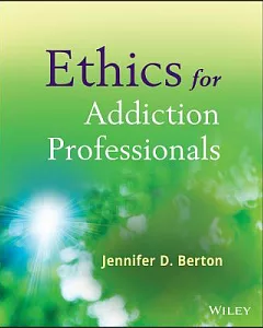 Ethics for Addiction Professionals: From Principle to Practice