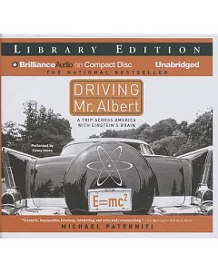 Driving Mr. Albert: A Trip Across America With Einstein’s Brain; Library Edition