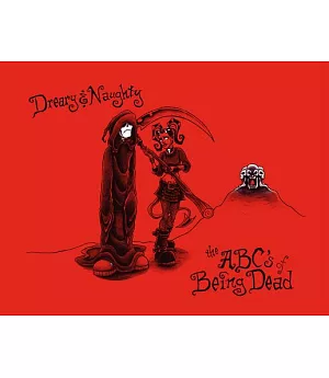 Dreary & Naughty: The ABCs of Being Dead