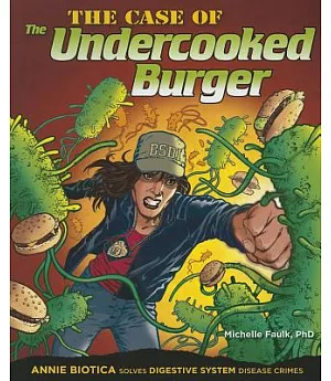The Case of the Undercooked Burger: Annie Biotica Solves Digestive System Disease Crimes