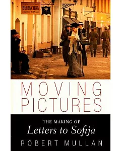 Moving Pictures: The Making of Letters to Sofija