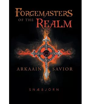 Forgemasters of the Realm: Arkaain Savior