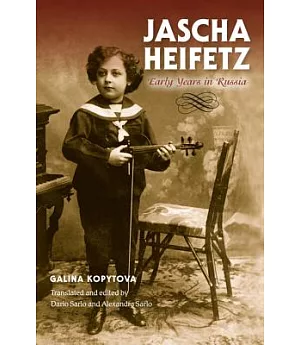 Jascha Heifetz: Early Years in Russia