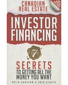 Canadian Real Estate Investor Financing: 7 Secrets to Getting All the Money You Want