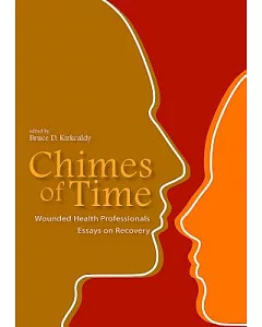 Chimes of Time: Wounded Health Professionals: Essays on Recovery