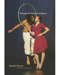 Through the Eyes of a Dancer: Selected Writings