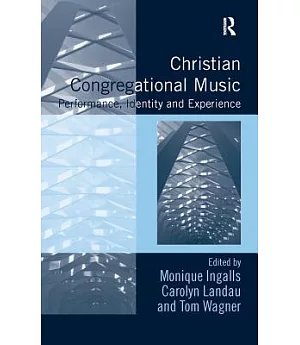 Christian Congregational Music: Performance, Identity and Experience