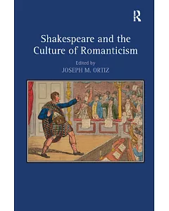 Shakespeare and the Culture of Romanticism