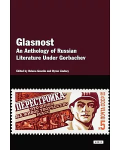 Glastnost: An Anthology of Russian Literature Under Gorbachev