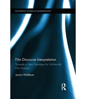 Film Discourse Interpretation: Towards a New Paradigm for Multimodal Film Analysis