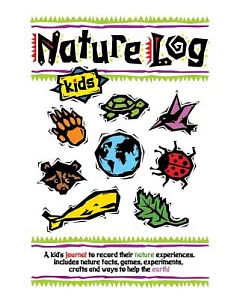 Nature Log Kids: A Kid’s Journal to Record Their Nature Experiences